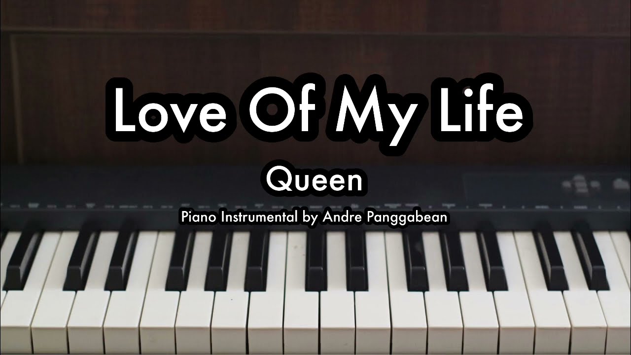 Love Of My Life - Queen | Piano Karaoke by Andre Panggabean