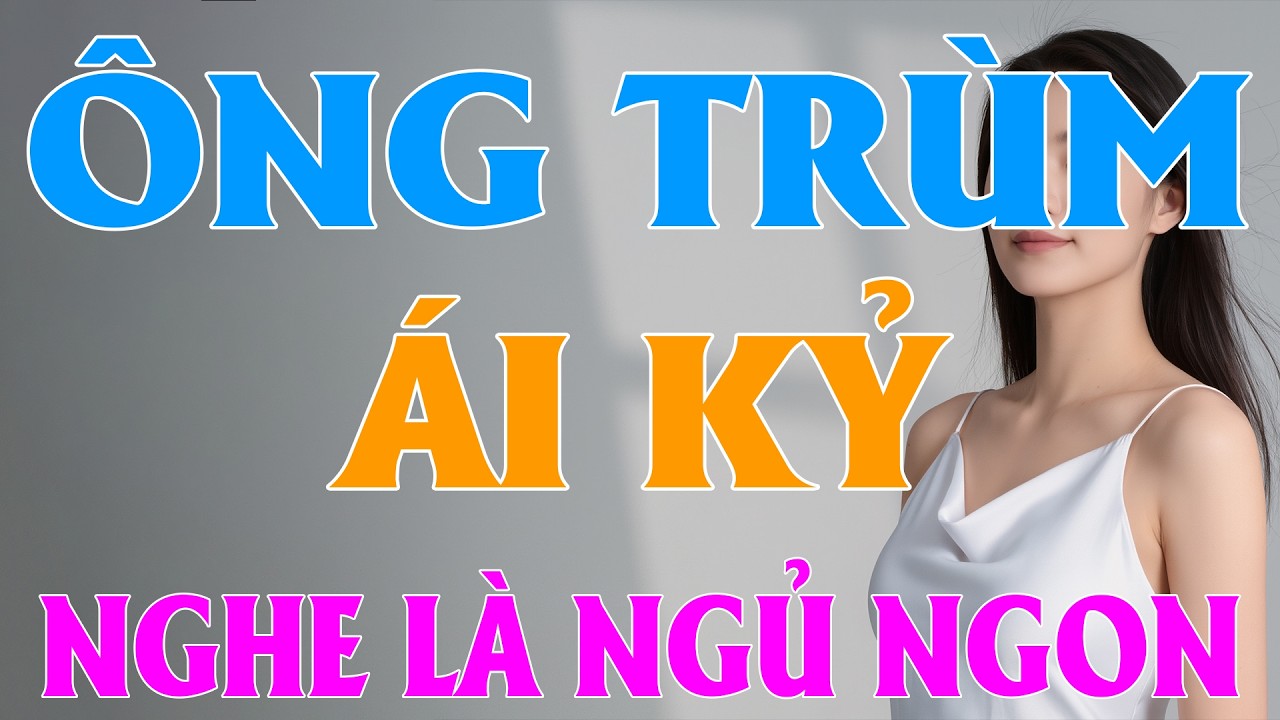 ÔNG TRÙM ÁI KỶ BẮT NẠT VỢ QUÊ Trọn Bộ - Tiểu Thuyết Ngôn Tình Triệu Người Mê