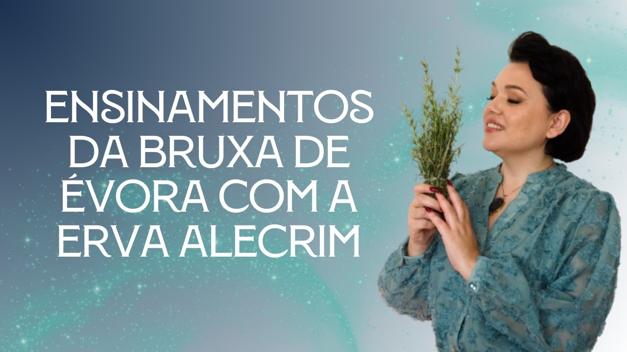 Ensinamentos da BRUXA DE ÉVORA com a erva ALECRIM | Perfumaria Ancestral
