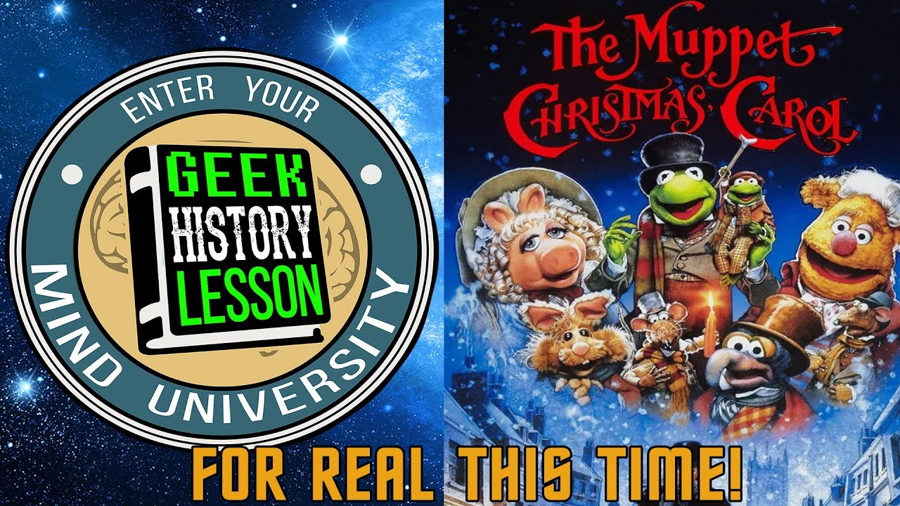 The Muppet Christmas Carol FOR REAL THIS TIME  with William Bibbiani - Geek History Lesson