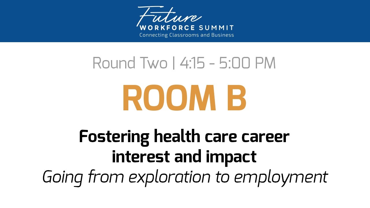 BizTimes Future Workforce Summit 2026 | Breakout | Fostering health care career interest and impact