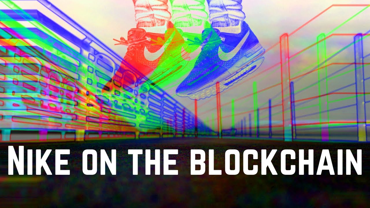 Nike On The Blockchain And The Rise Of Non-Fungible Tokens