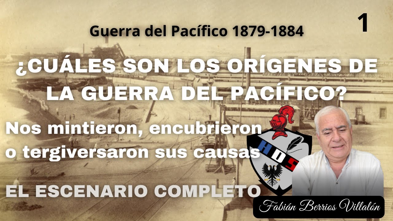 ¿Cuáles son los orígenes de la Guerra del Pacífico? Primera parte del escenario completo.