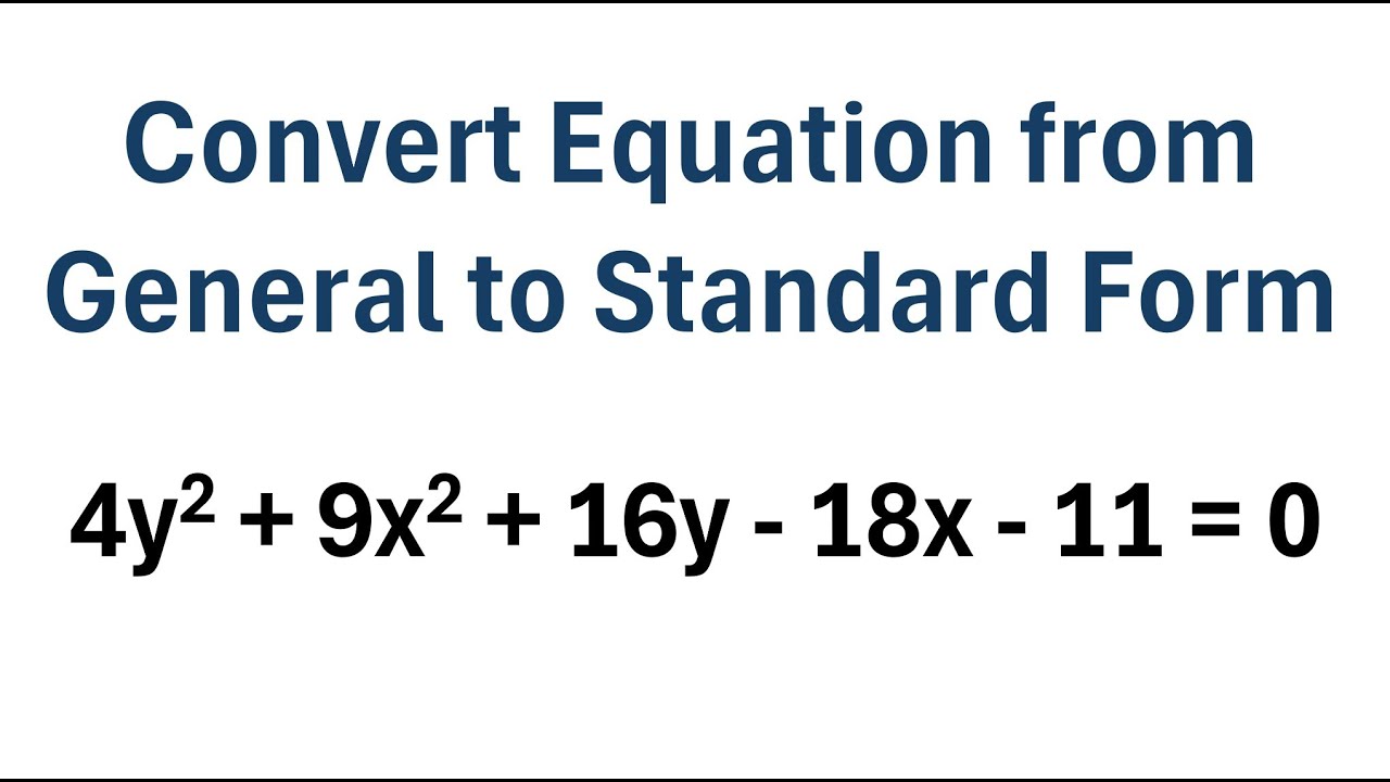 Convert Equation of Ellipse from General Form to Standard Form