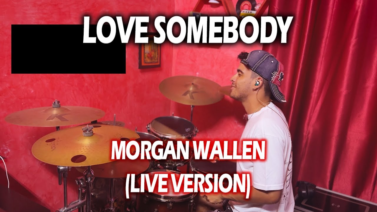 LOVE SOMEBODY (LIVE VERSION) | MORGAN WALLEN | DRUM COVER