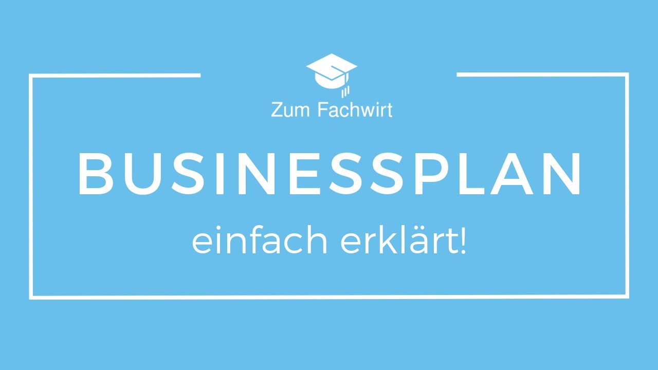 Businessplan Aufbau, Bestandteile & Zweck