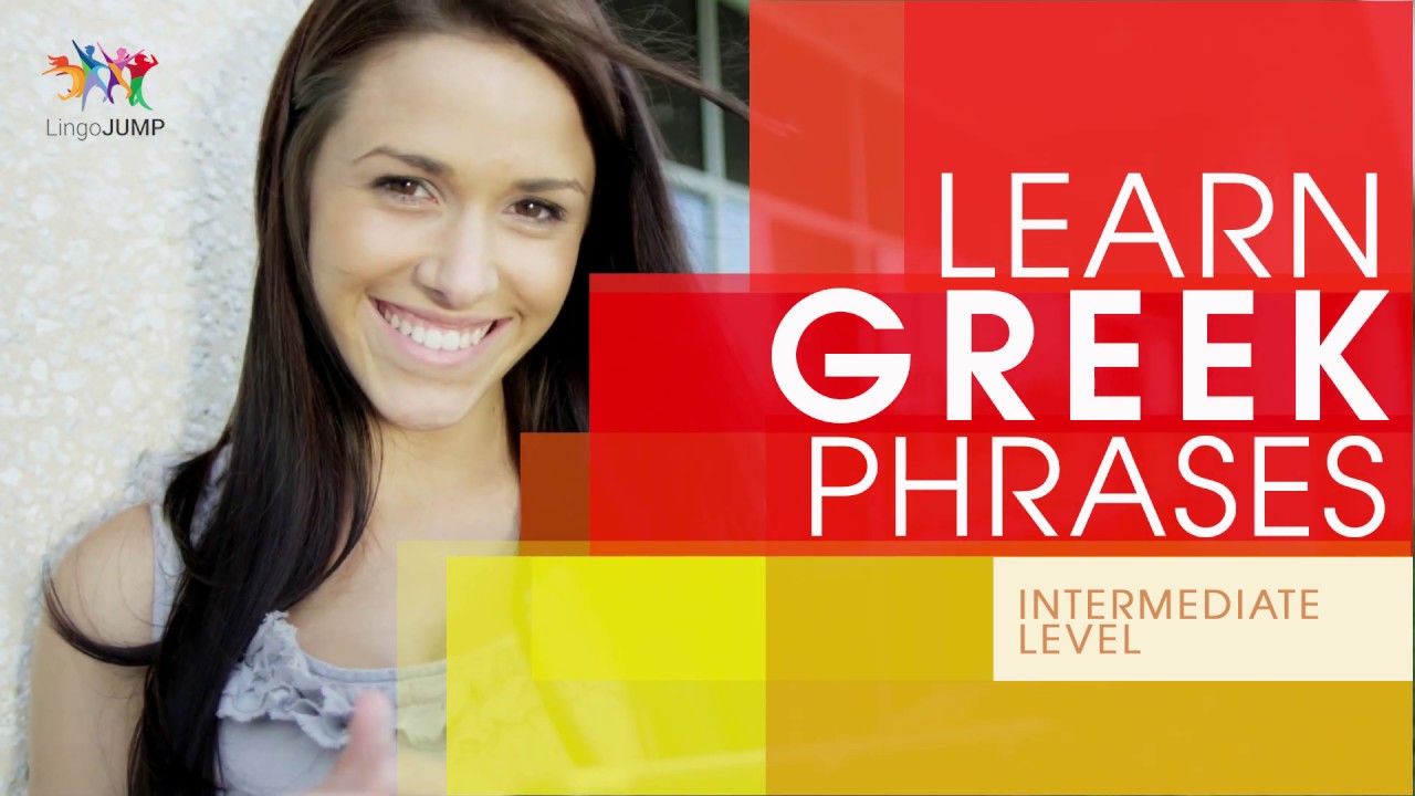 Learn Greek Phrases - Intermediate Level! Learn important Greek words, phrases & grammar - fast!