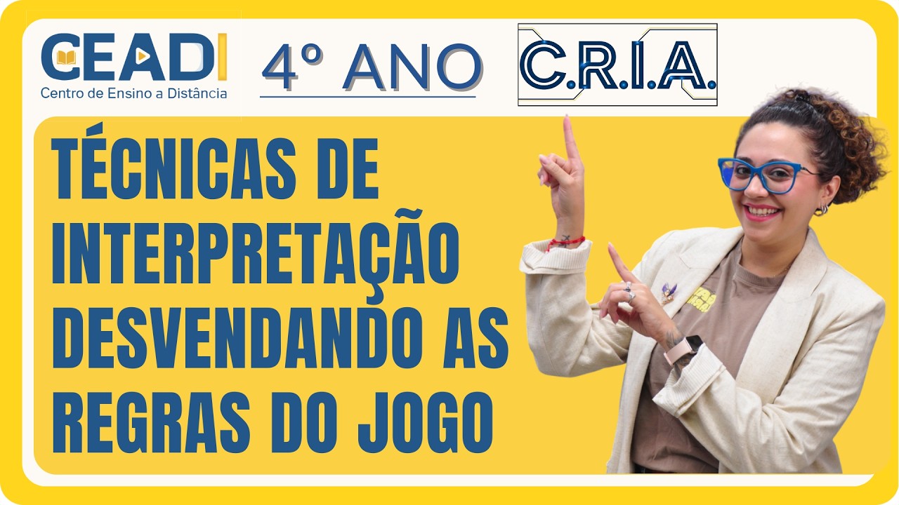CEADI C.R.I.A. 4º ano Língua Port. | Técnicas de interpretação | AS REGRAS DO JOGO | Profª. Jessika