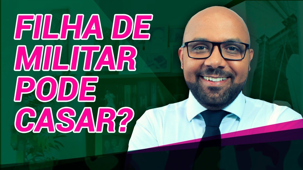 Filha de militar pode casar?