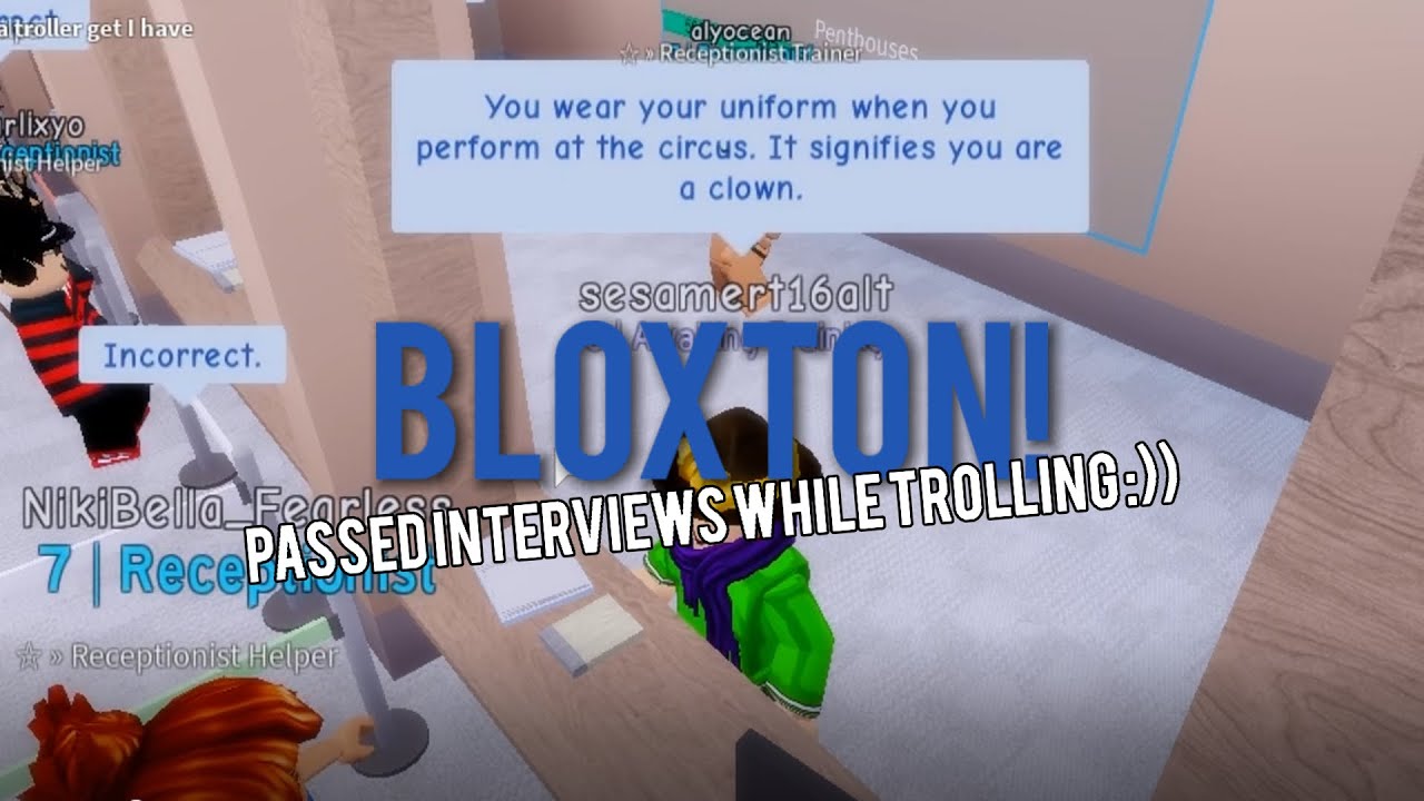 PASSING BLOXTON HOTELS INTERVIEWS WHILE TROLLING + TROLLING AT BLOXTON HOTELS TRAININGS
