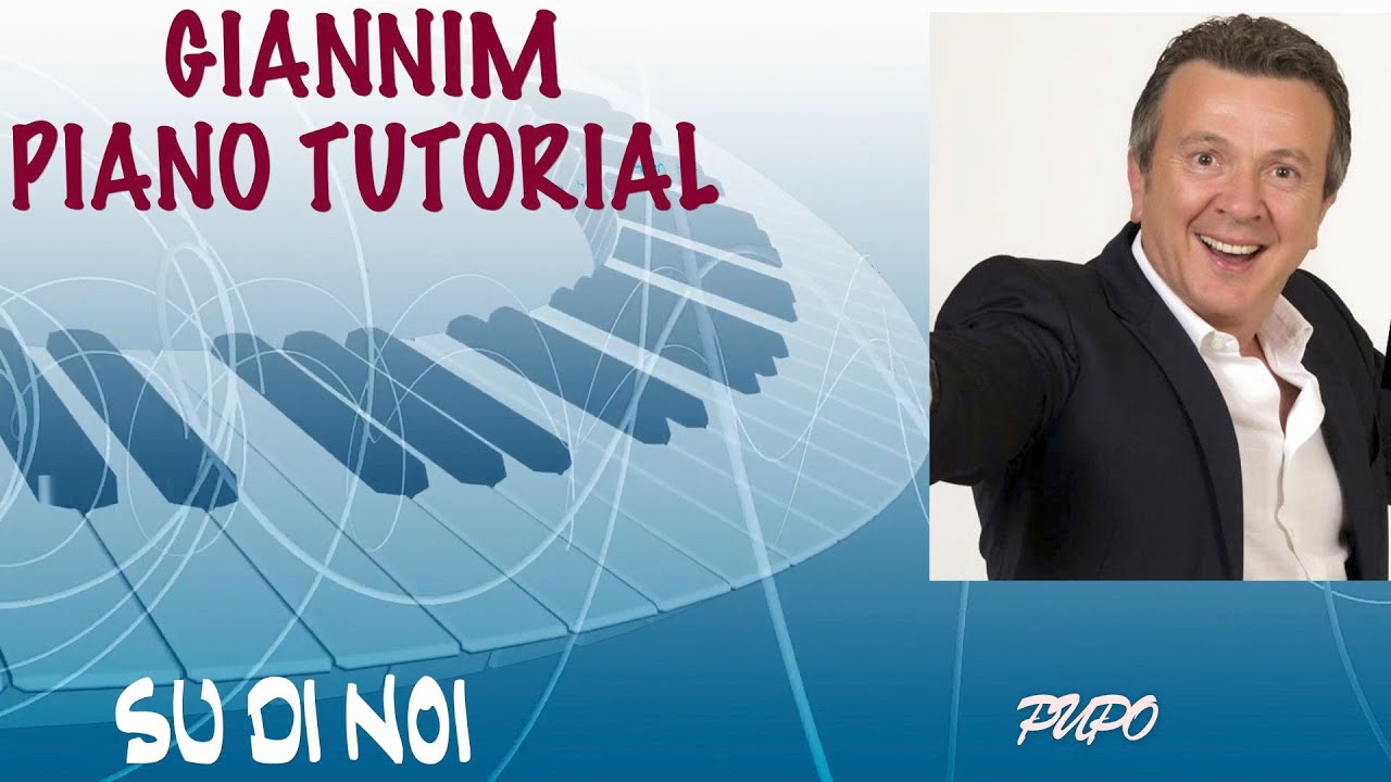 Su Di Noi (Pupo) - Tutorial completo per pianoforte con accordi by GianniM