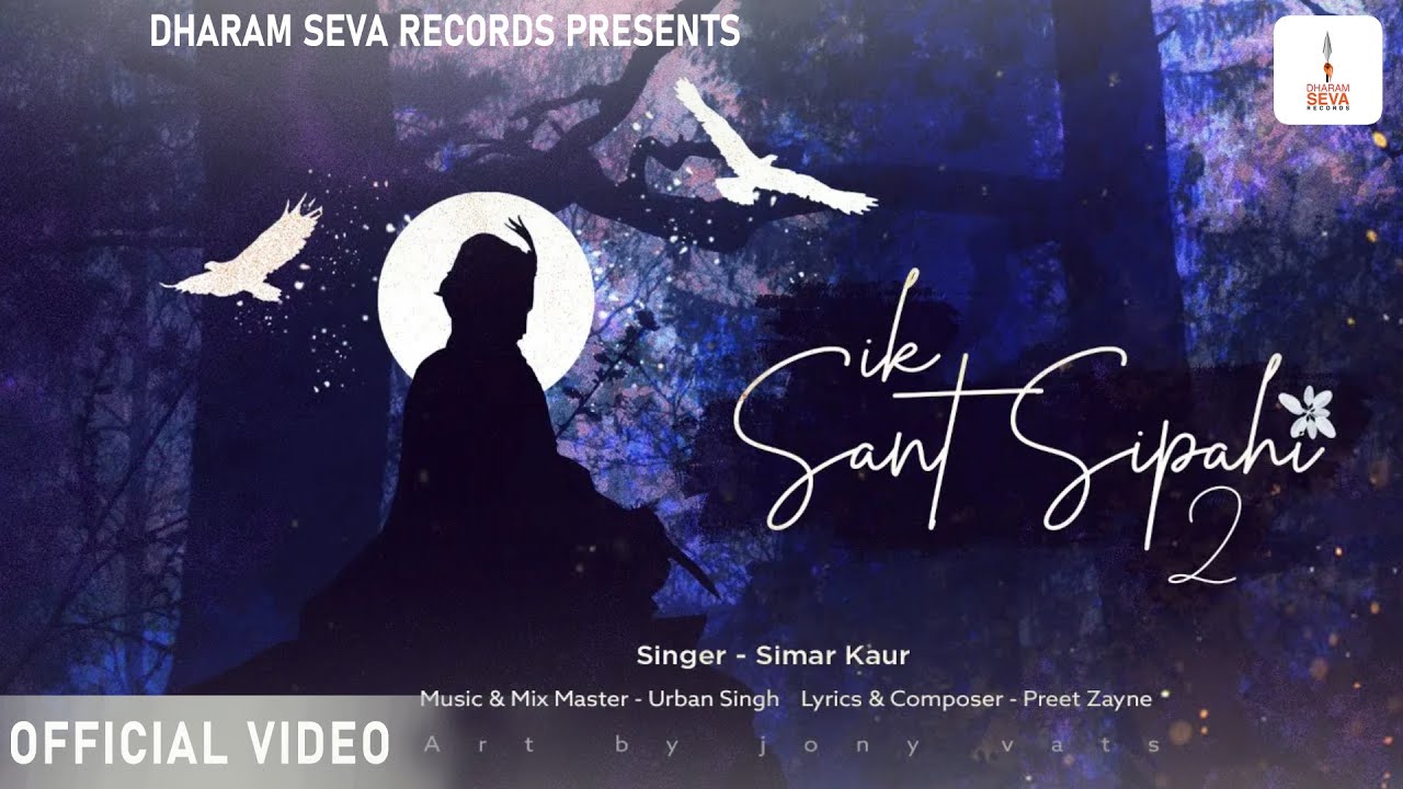 Ik Sant Sipahi 2 | Official Video | Simar Kaur | Preet Zayne ft Urban Singh | Dharam Seva