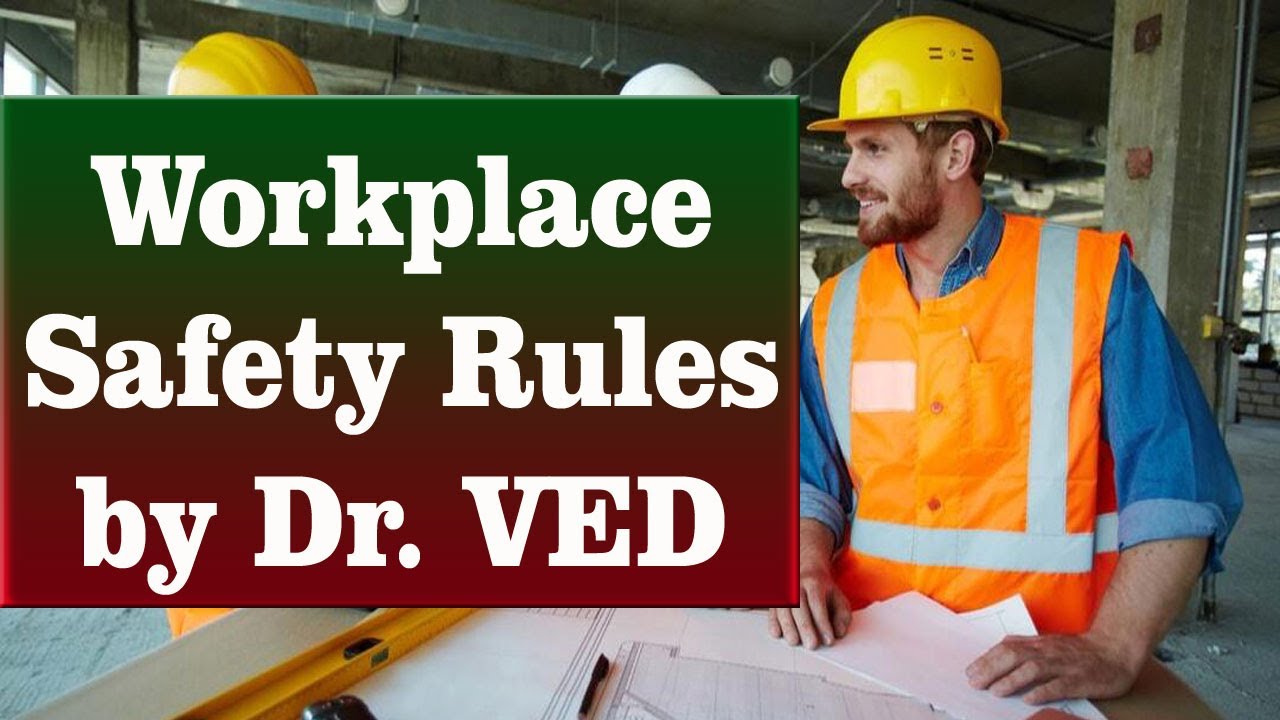 Safety Rules || Workplace Safety Rules || Health and Safety Rules by Dr VED || SST Institute India