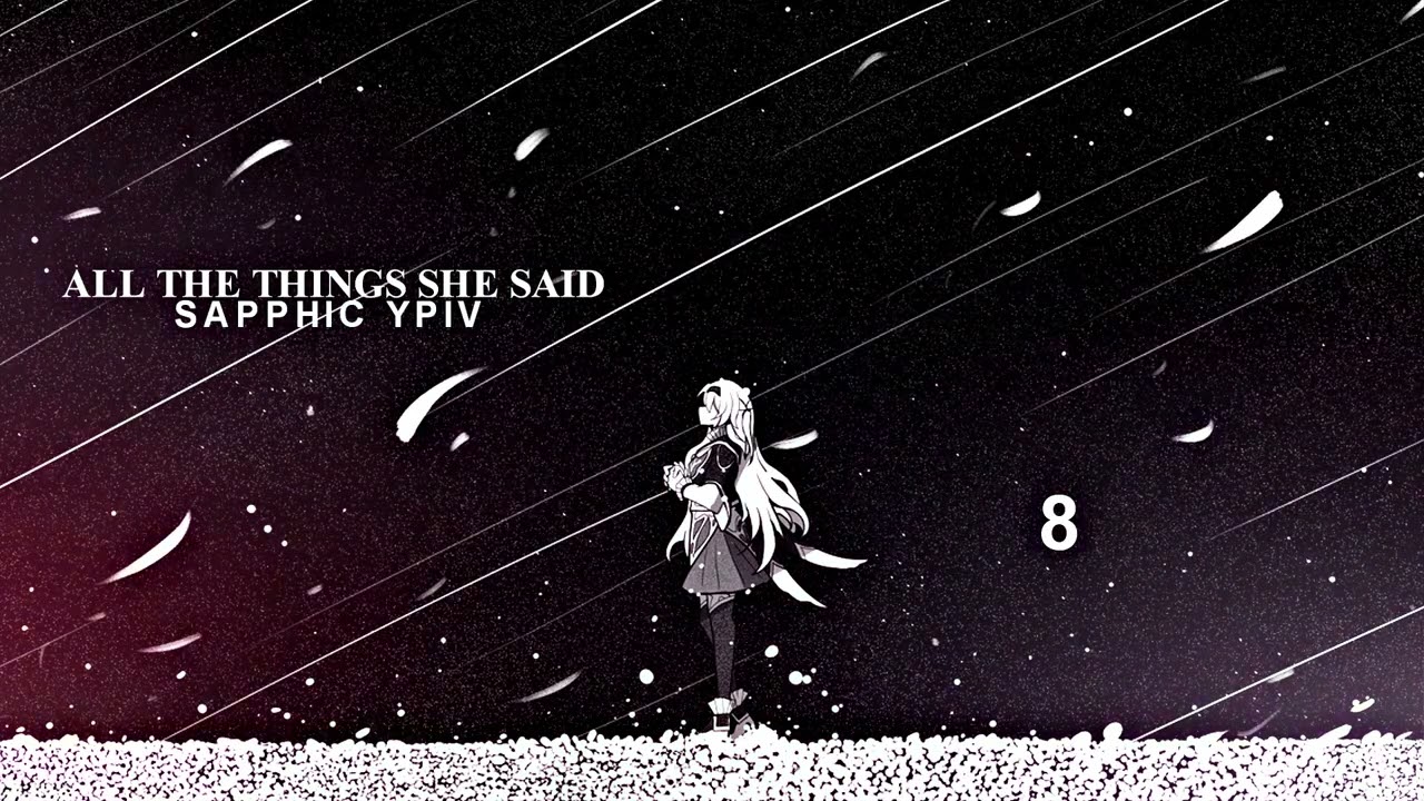 All the things she said || YPIV [Closed!! &hearts;]