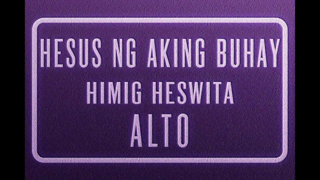 Hesus Ng Aking Buhay | ALTO