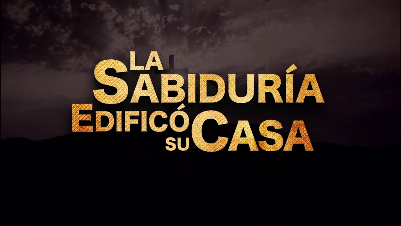 La sabiduría edificó su casa - Pastor Toni Martínez