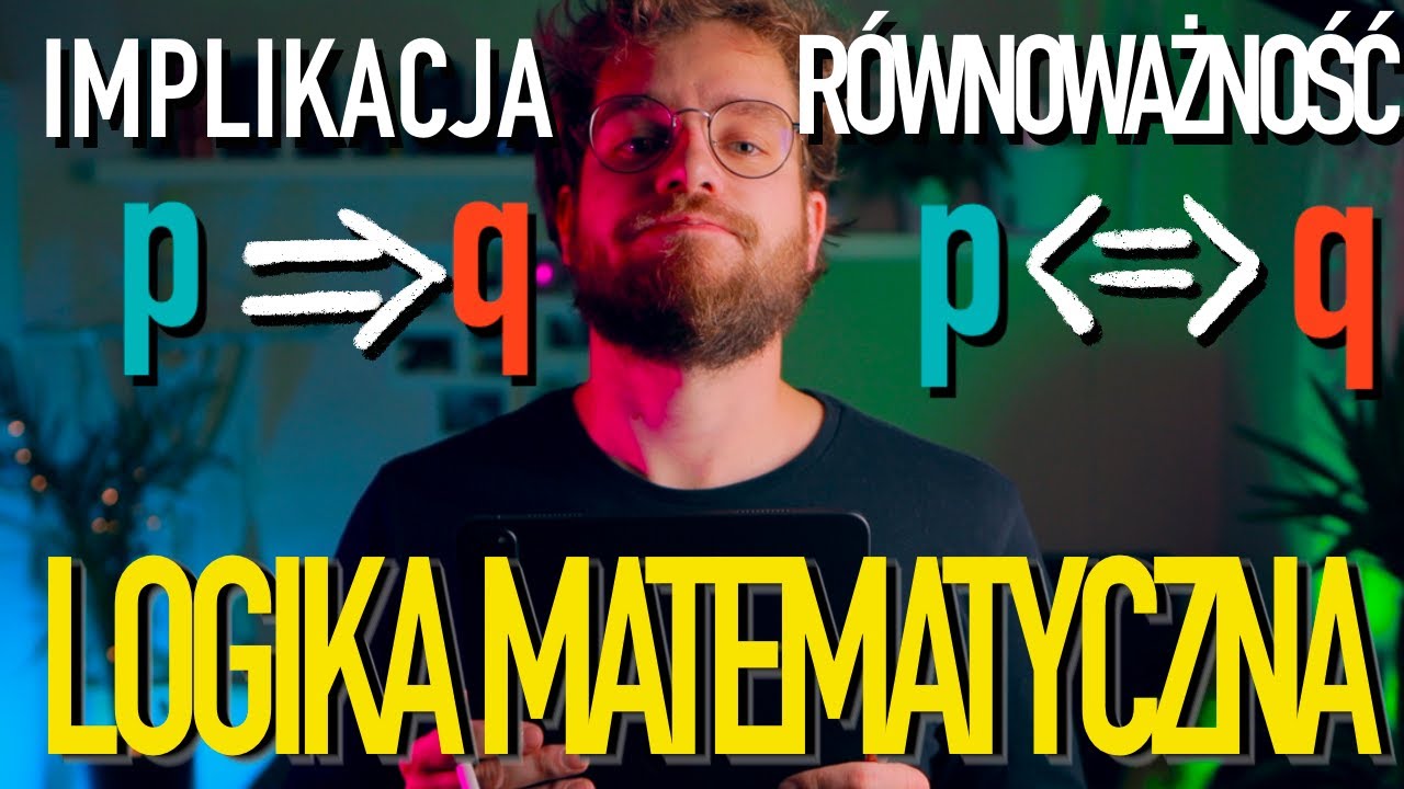 Logika MATEMATYCZNA: Implikacja i równoważność zdań