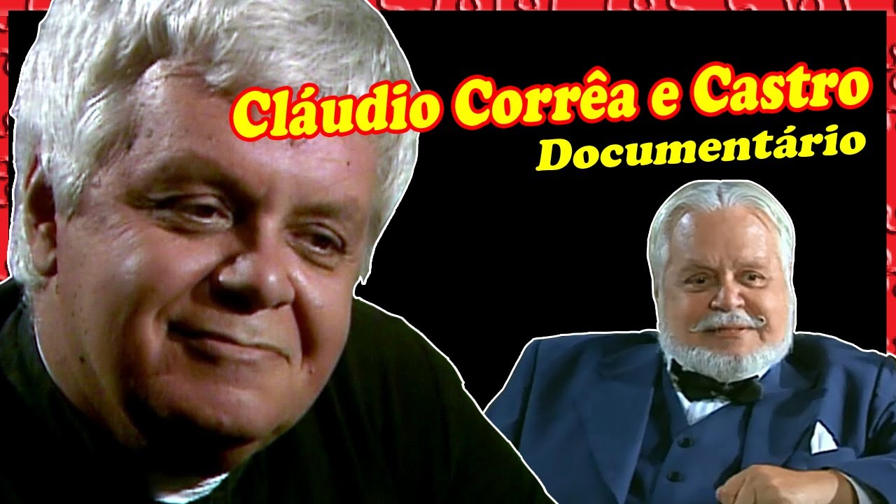 Claudio Correa e Castro – Documentário – Ator