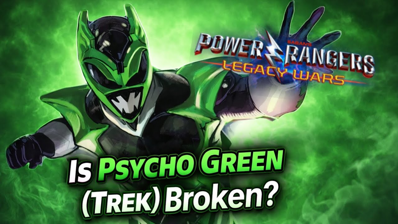IS PSYCHO GREEN (TREK) BROKEN NOW? | Power Rangers Legacy Wars Gameplay 
