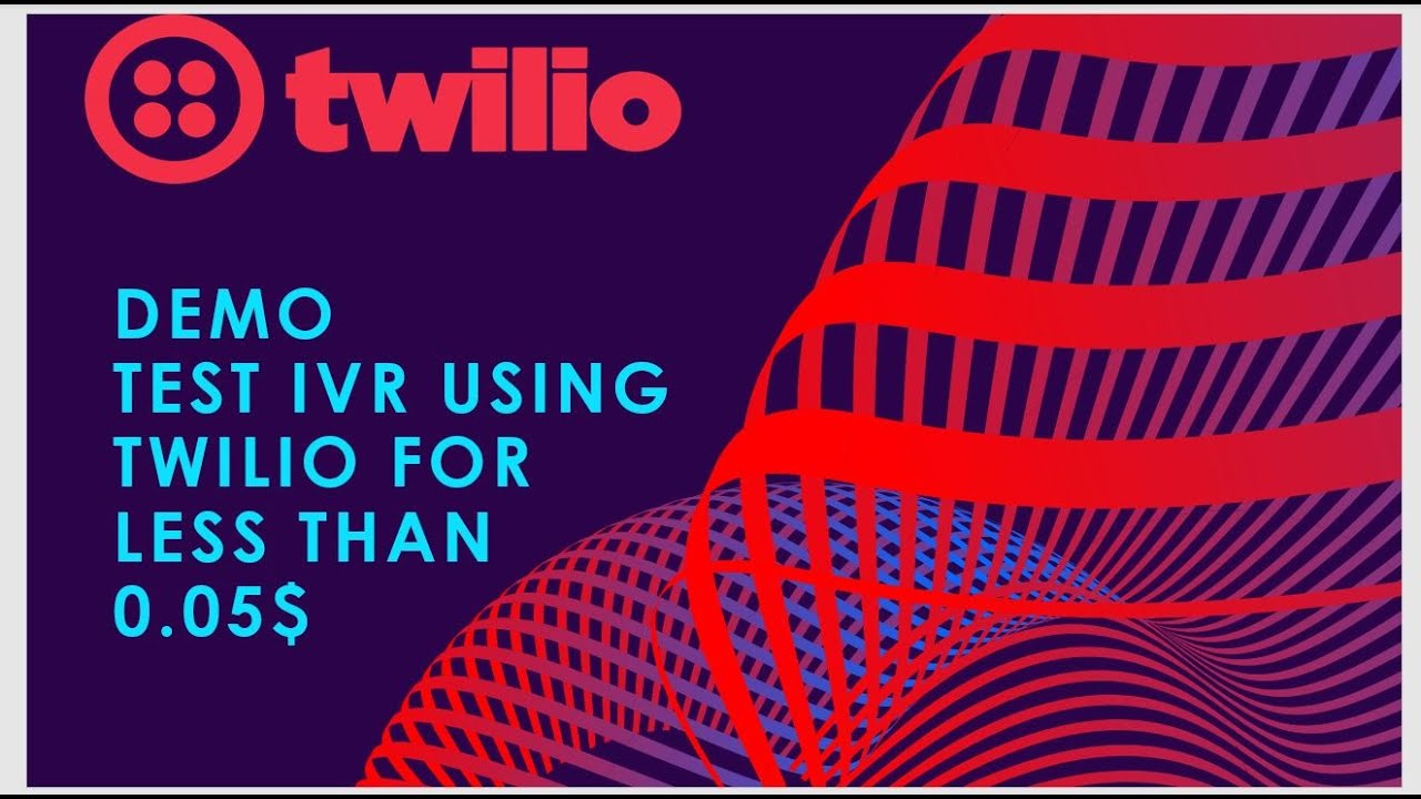 Demo - Test IVR/ VoiceBot using Twilio for less than 0.05$
