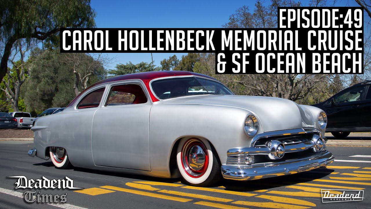 Deadend Times - Episode:49 - Carol Hollenbeck Memorial Cruise & SF Ocean Beach