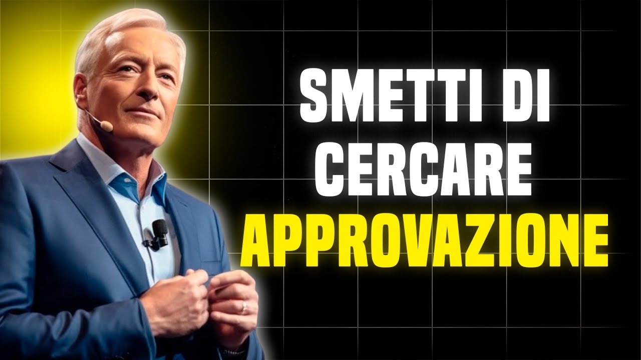 Smetti di Cercare Approvazione e Guarda Cosa Succede | Brian Tracy Motivazione