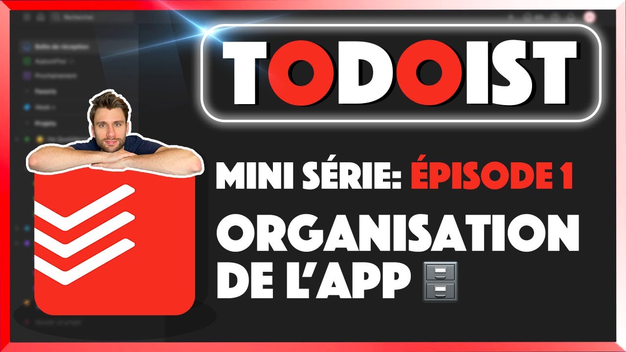 TODOIST ÉPISODE 1: Organisation de l'app (Mini série)