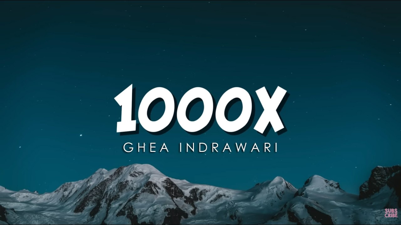 Ghea Indrawari - 1000x | Lirik