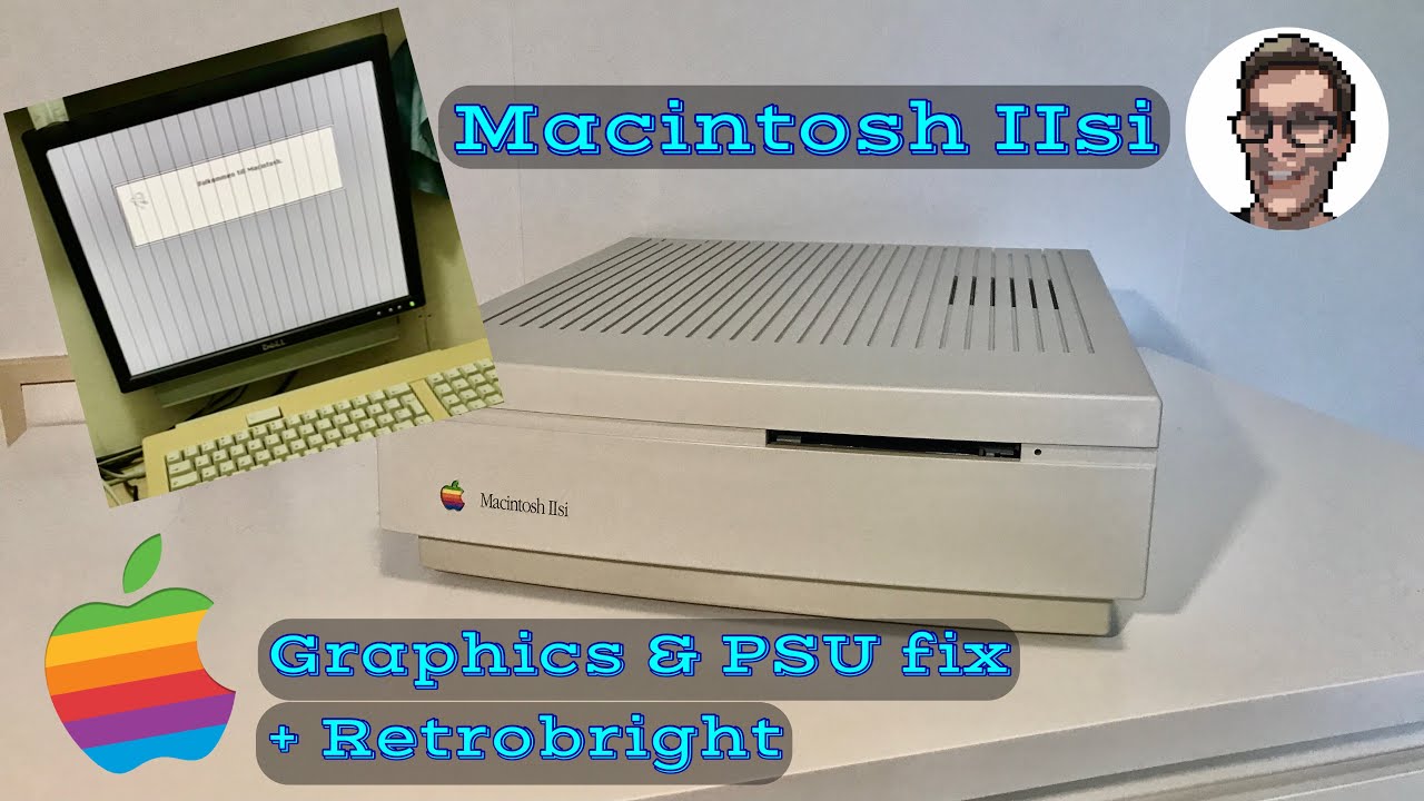 Macintosh IIsi - Graphics & PSU fix + Retrobright