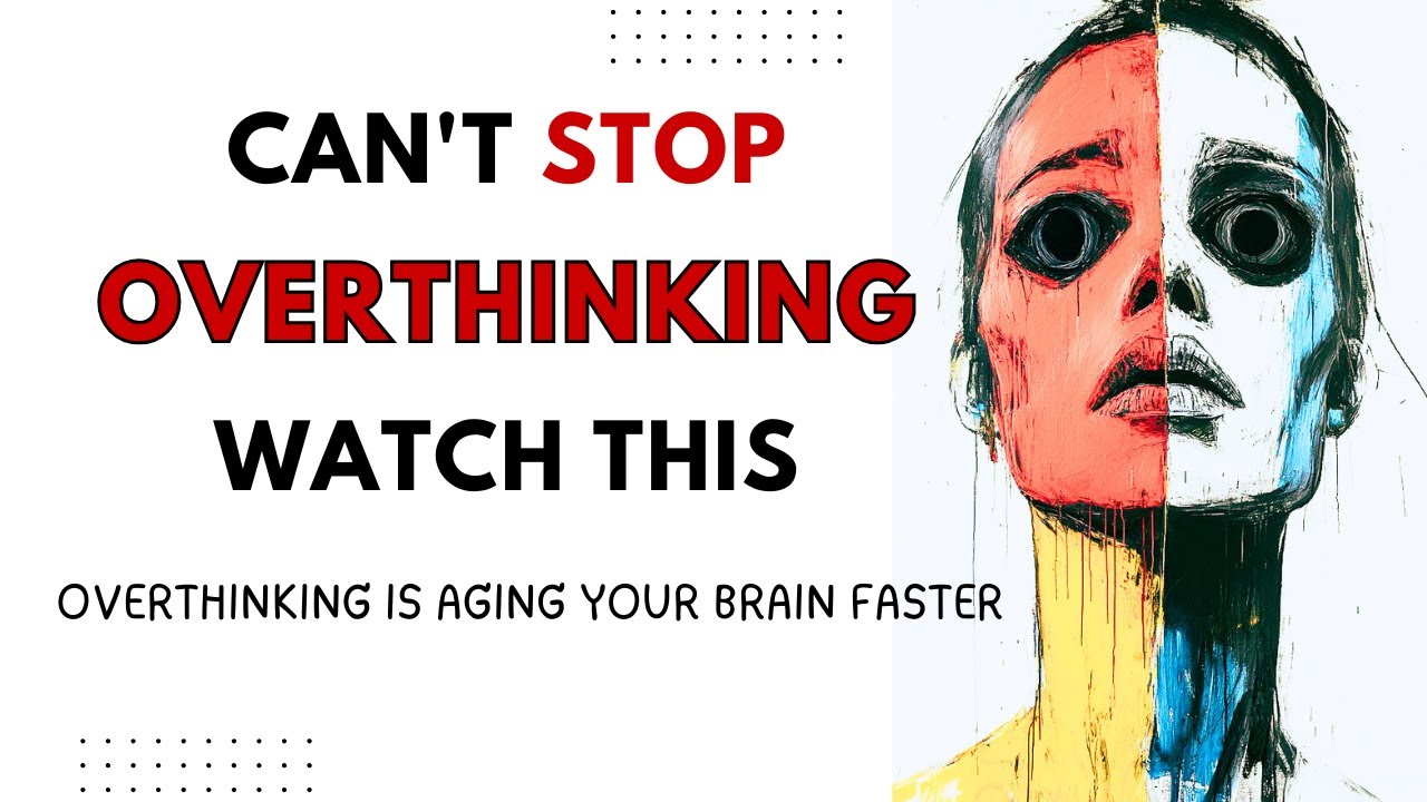 If You Overthink Everything, Watch This | The Science Behind Your Racing Mind