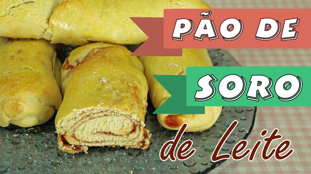 Pão de Soro de Leite - Receita Passo-a-Passo