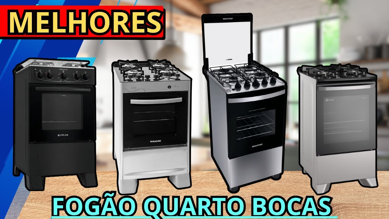 Melhor Fogão 4 Bocas para Comprar em 2025 – Top 4 do Mais Acessível ao Mais Completo!