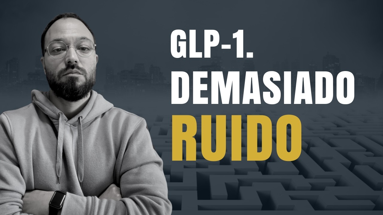 GLP-1 con criterio · Por qué hacía falta esta conversación
