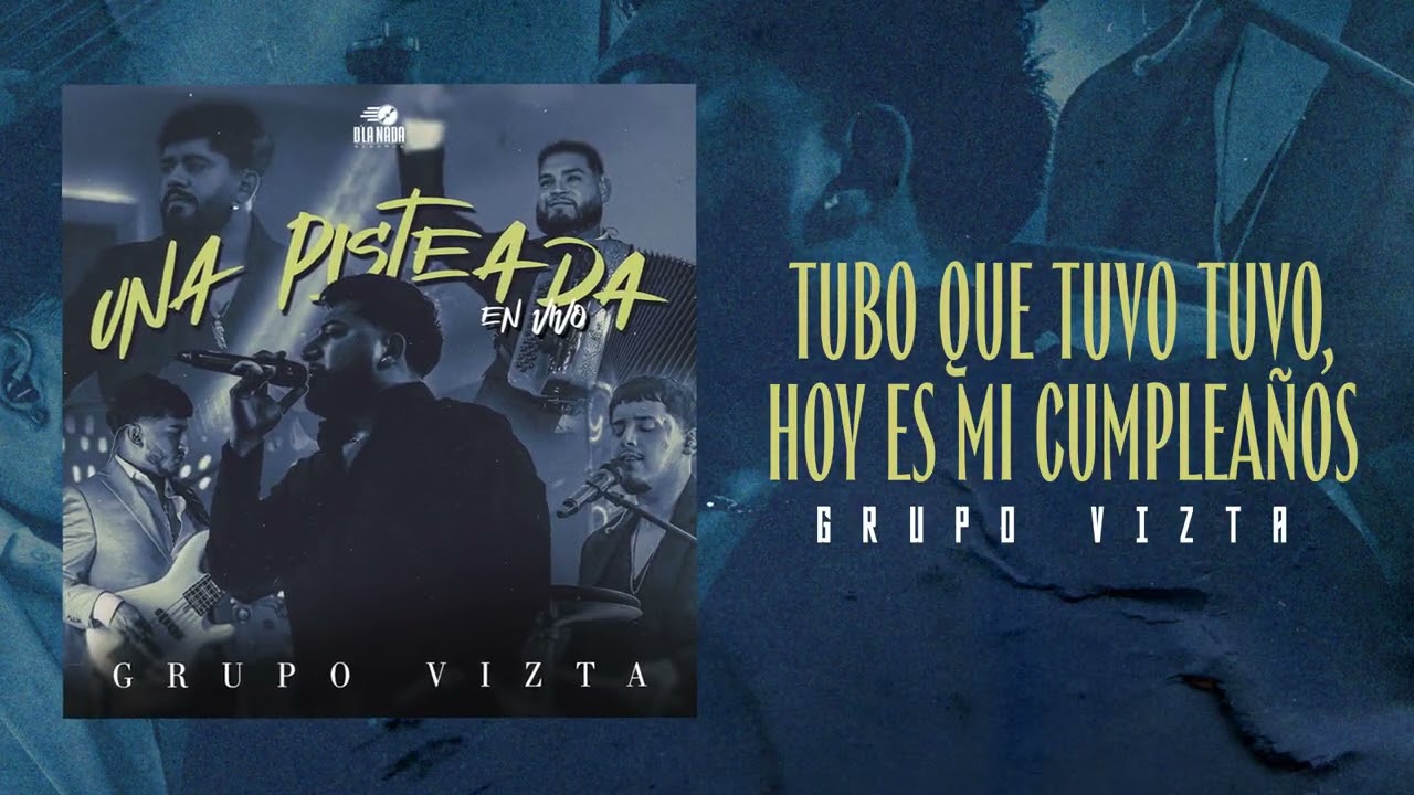 Tubo Que Tuvo Tuvo/Hoy Es Mi Cumpleaños - Grupo Vizta (En Vivo)