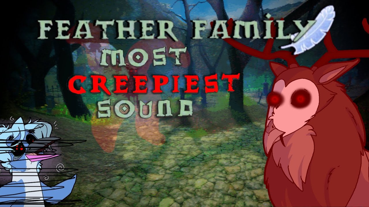 Feather Family: The CREEPIEST Sound, You Didn't Know About! (Roblox)