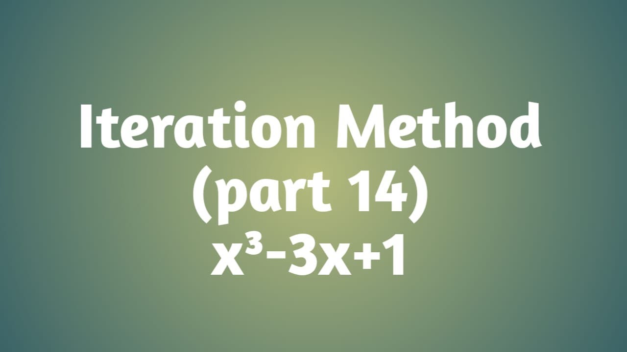 Iteration Method || x^3-3x+1 || part 14
