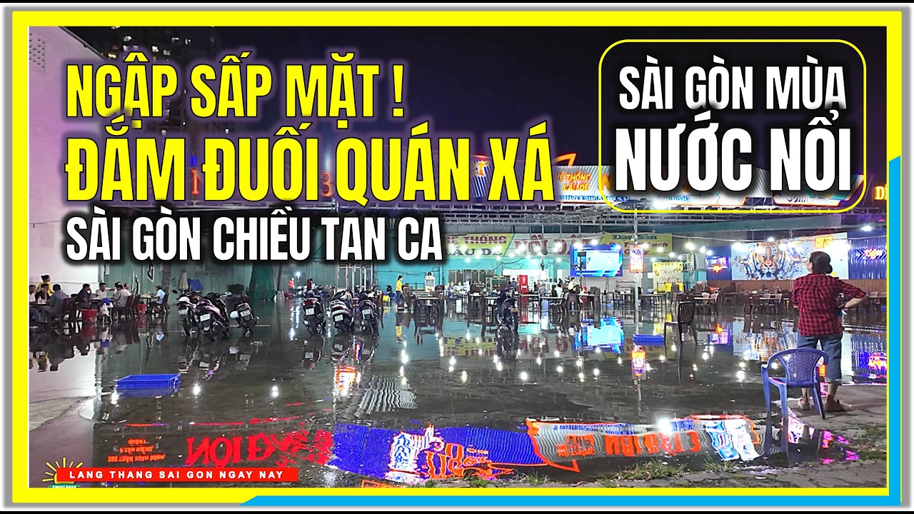 Sài Gòn NGẬP SẤP MẶT ! ĐẮM ĐUỐI QUÁN XÁ CHIỀU TAN | SÀI GÒN MÙA NƯỚC NỔI | Cuộc Sống Sài Gòn