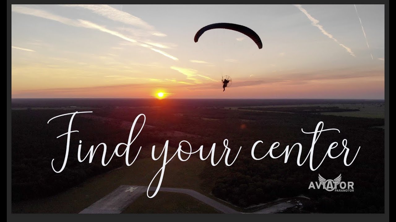 Find Your Center - NEW Paramotor Training with Aviator Video 2020