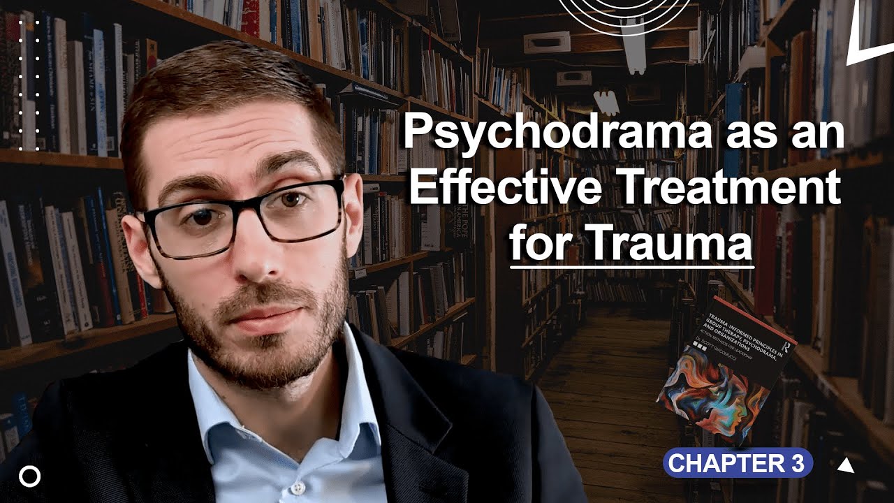 Psychodrama as an Effective Treatment for Trauma and PTSD