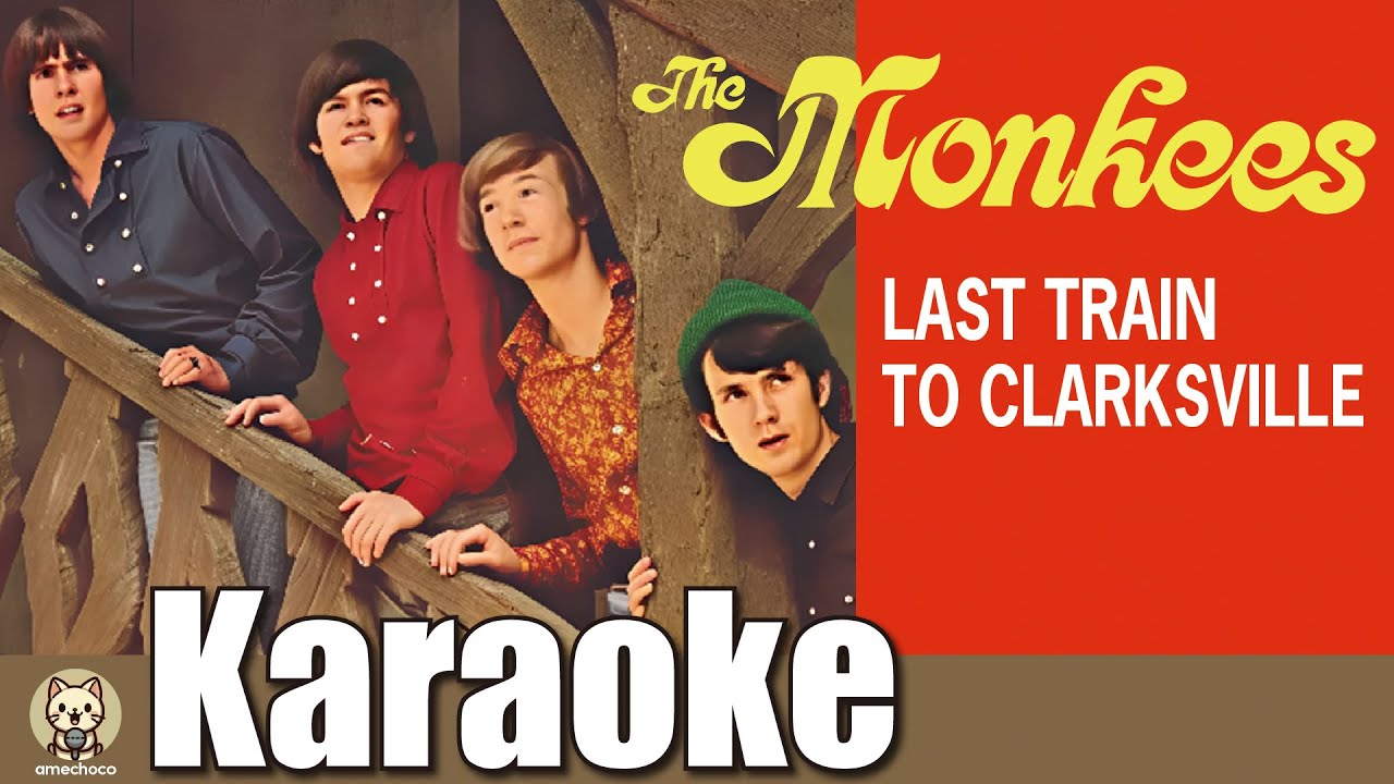 Last Train to Clarksville - The Monkees | Karaoke (with Backing Vocals) [恋の終列車]