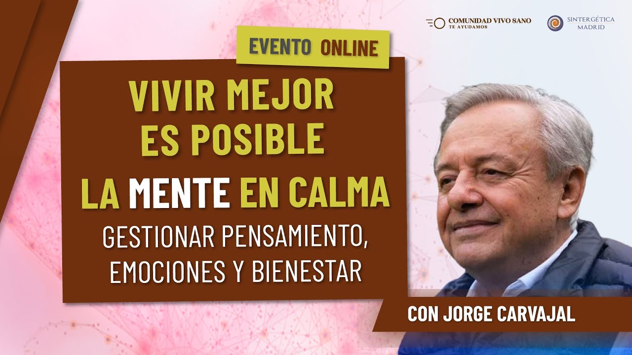 🌿 Vivir mejor es posible. La mente en calma: gestionar pensamientos, emociones y bienestar