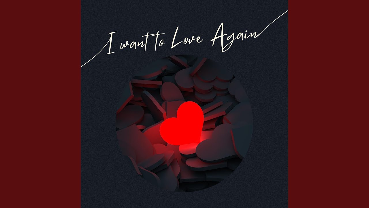 I Want to Love Again