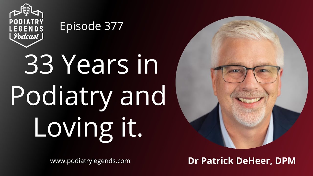 Dr Patrick DeHeer, 33 Years in Podiatry and Loving it