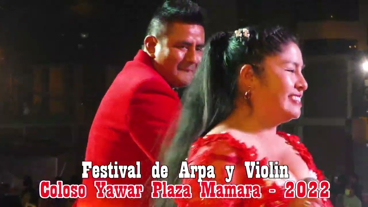 ROSITA DE PAMPACHIRI (HUAYLAS) EN FESTIVA DEL ARPA Y VIOLIN EN COLOSO YAWAR PLAZA MAMARA - 2022