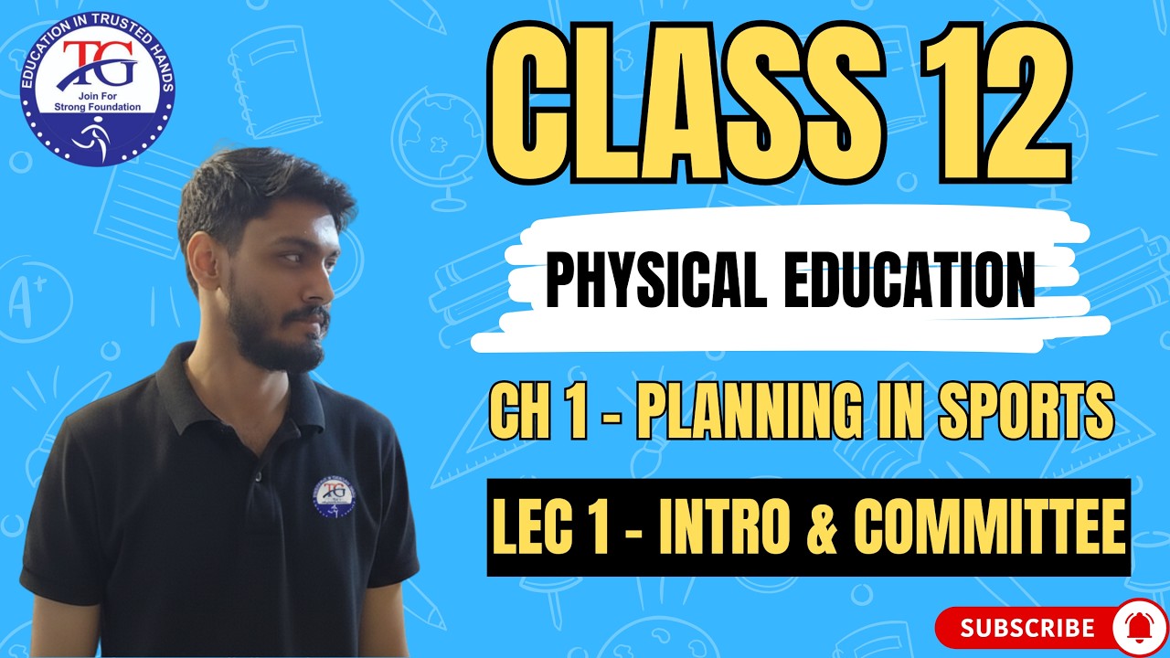 Class 12 Physical Education | Ch 1 Planning in Sports | Lec 1: Committees