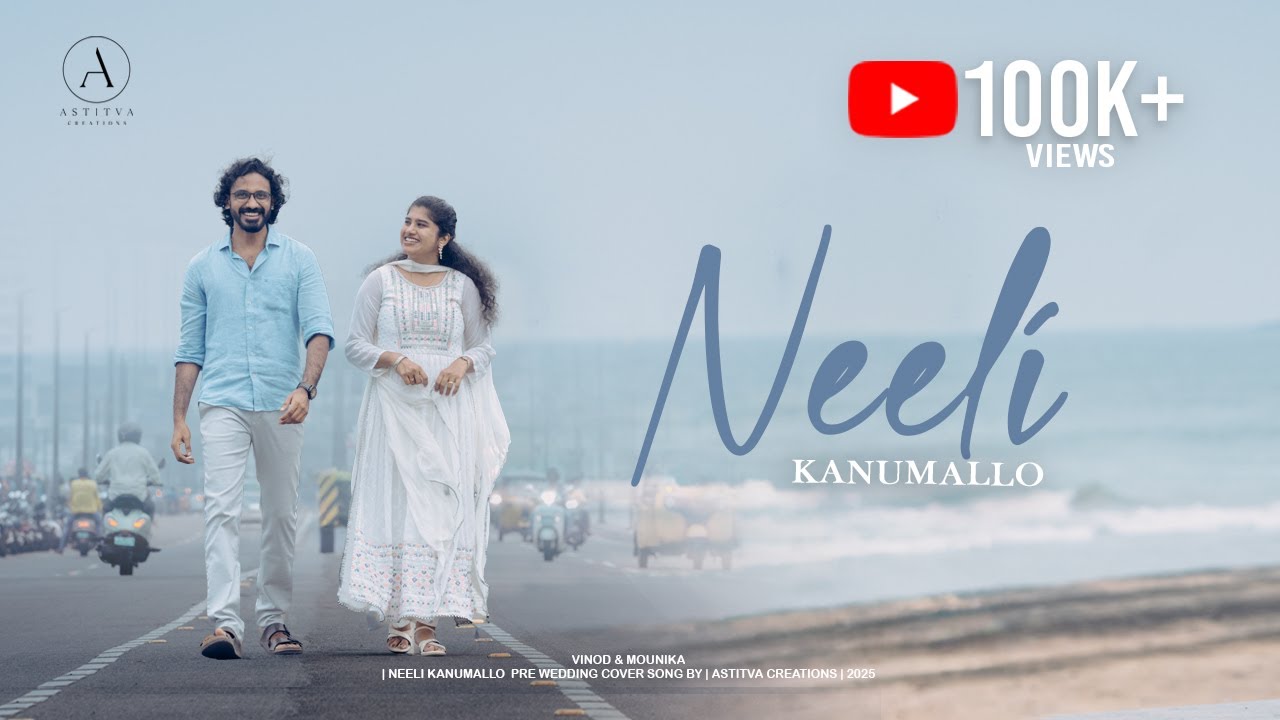 NEELI KANUMALLO | VINOD & MOUNIKA | PRE WEDDING COVER SONG BY | ASTITVA CREATIONS | 2025