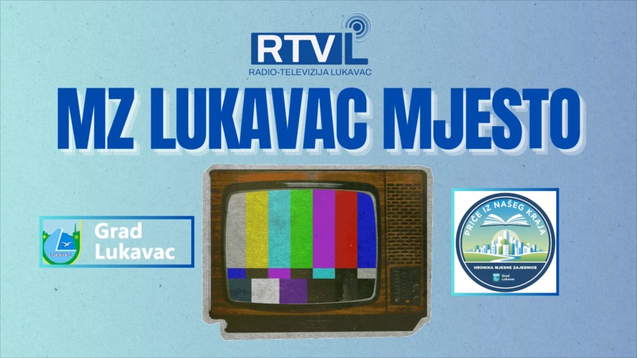 Priče iz našeg kraja - Lukavac Mjesto