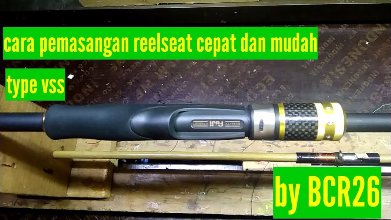 tutorial pemasangan reelseat cepat dan mudah..part 1