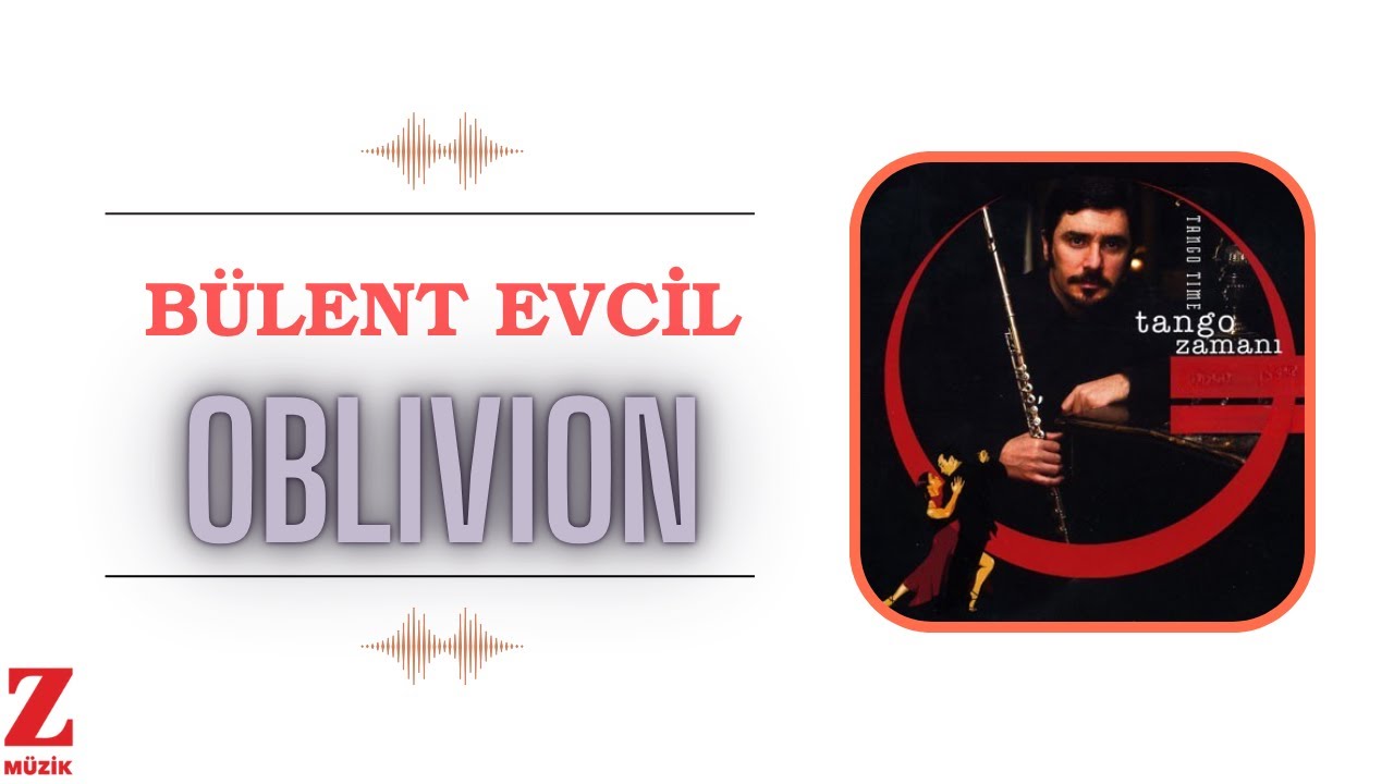 B&uuml;lent Evcil - Oblivion I Tango Zamanı 2008 &copy; Z M&uuml;zik