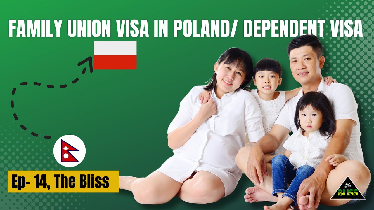 Family Reunion Visa for foreigners in Poland 2024 | The Bliss|  Ep-14
